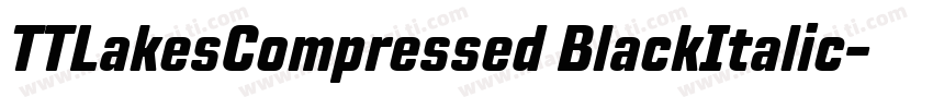 TTLakesCompressed BlackItalic字体转换